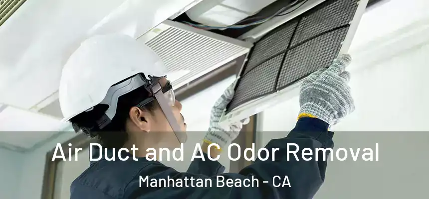 Air Duct and AC Odor Removal Manhattan Beach - CA
