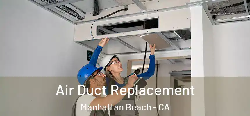  Air Duct Replacement Manhattan Beach - CA