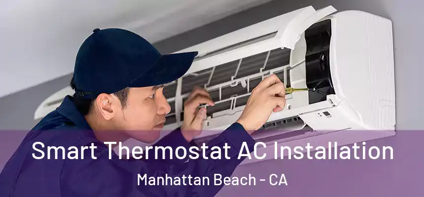  Smart Thermostat AC Installation Manhattan Beach - CA